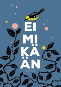 Ei mikään by Kati Närhi