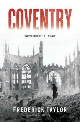 Coventry: Thursday, 14 November 1940 by Frederick Taylor