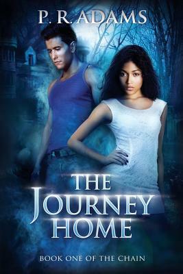 The Journey Home by P. R. Adams