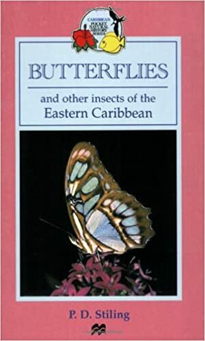 Butterflies and Other Insects of the Eastern Caribbean by Peter D. Stiling