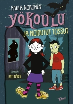 Yökoulu ja noidutut tossut by Paula Noronen