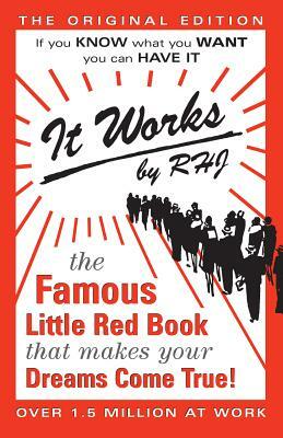 It Works: The Original Edition: The Famous Little Red Book That Makes Your Dreams Come True by Rhj