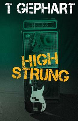 High Strung by T. Gephart