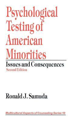 Psychological Testing of American Minorities: Issues and Consequences by Ronald J. Samuda