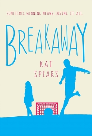 Breakaway: A Novel by Kat Spears