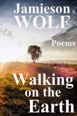 Walking on the Earth by Jamieson Wolf