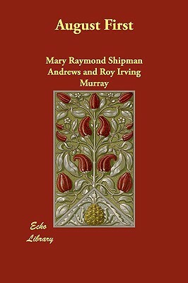 August First by Mary Raymond Shipman Andrews, Roy Irving Murray