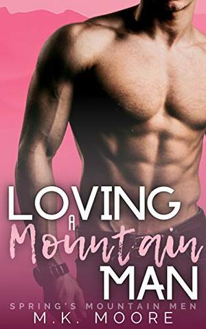 Loving A Mountain Man by M.K. Moore