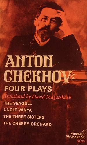 Anton Chekhov: Four Plays by Anton Chekhov