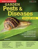 Home Gardener's Garden Pests and Diseases: Identifying and Controlling Pests and Diseases of Ornamentals, Vegetables and Fruits by David Squire