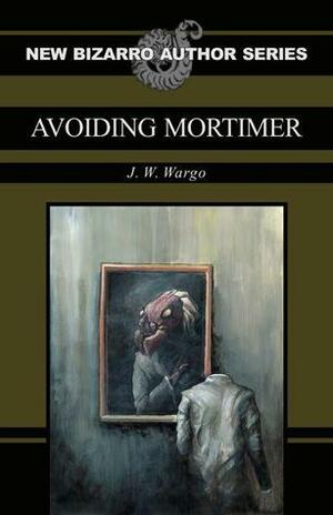 Avoiding Mortimer by J.W. Wargo