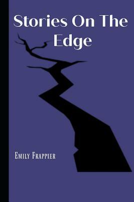 Stories On The Edge by Em Frappier