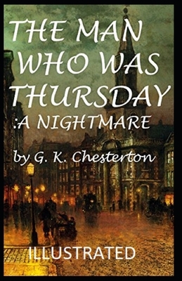 The Man Who Was Thursday: a Nightmare by G.K. Chesterton