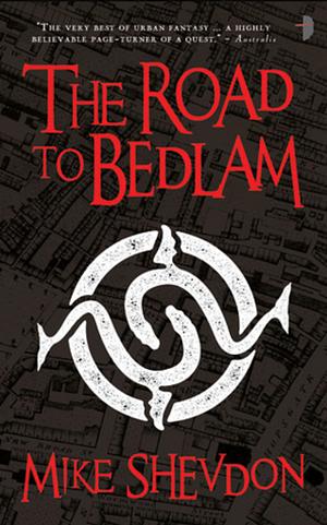 The Road to Bedlam: Courts of the Feyre, Book 2 by Mike Shevdon