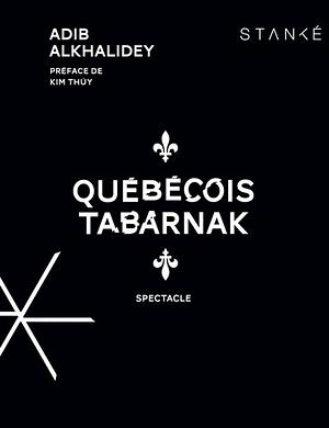 Québécois tabarnak by Adib Alkhalidey