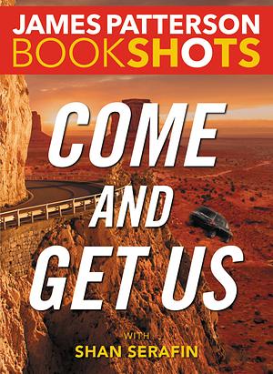 Come and Get Us by James Patterson