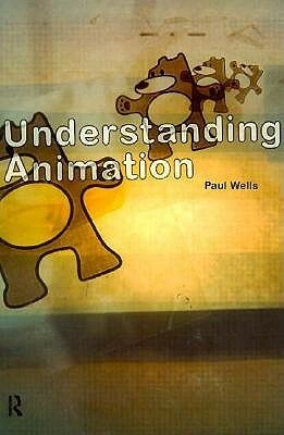 Understanding Animation by Paul Wells