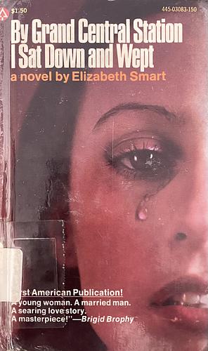 By Grand Central Station I Sat Down and Wept: A Novel by Elizabeth Smart