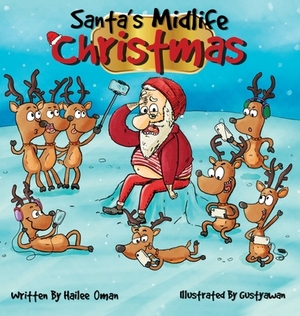 Santa's Midlife Christmas: Even SANTA had a hard year! by Hailee Oman