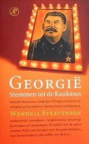 Georgië: stemmen uit de Kaukasus by Wendell Steavenson