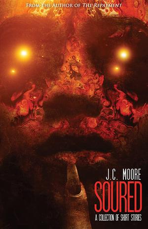 Soured by J.C. Moore, J.C. Moore