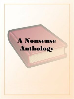 A Nonsense Anthology by Carolyn Wells