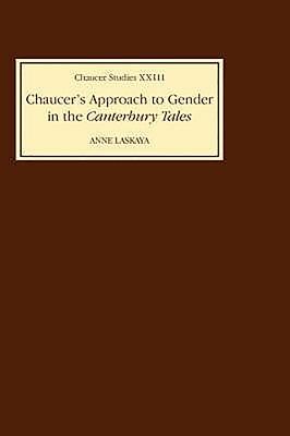 Chaucer's Approach to Gender in the Canterbury Tales by Anne Laskaya