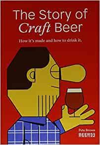 The Story of Craft Beer by Pete Brown
