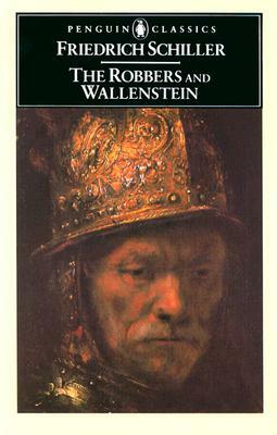 The Robbers and Wallenstein by Friedrich Schiller