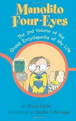 Manolito Four-Eyes: The 2nd Volume of the Great Encyclopedia of My Life by Elvira Lindo, Caroline Travalia, Emilio Urberuaga