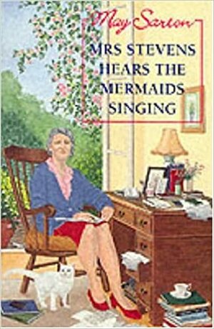 Mrs. Stevens Hears the Mermaids Singing by May Sarton