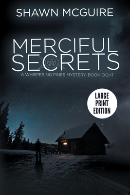 Merciful Secrets: A Whispering Pines Mystery, Book 8 by Shawn McGuire