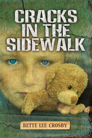 Cracks in the Sidewalk by Bette Lee Crosby