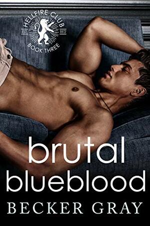 Brutal Blueblood by Becker Gray