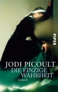 Die einzige Wahrheit by Jodi Picoult