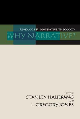 Why Narrative?: Readings in Narrative Theology by 