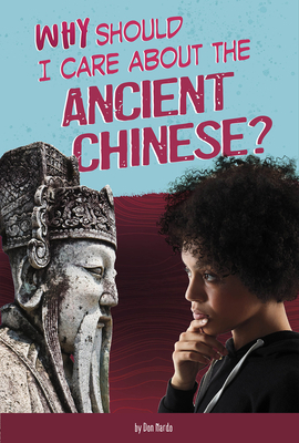 Why Should I Care about the Ancient Chinese? by Claire Throp