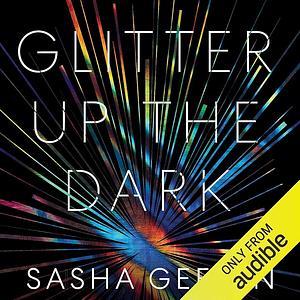 Glitter Up the Dark: How Pop Music Broke the Binary by Sasha Geffen