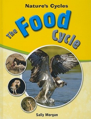 The Food Cycle by Sally Morgan