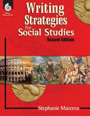 Writing Strategies for Social Studies by Stephanie Macceca