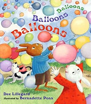 Balloons, Balloons, Balloons by Bernadette Pons, Katya Krenina, Dee Lillegard