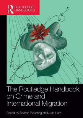 The Routledge Handbook on Crime and International Migration by 