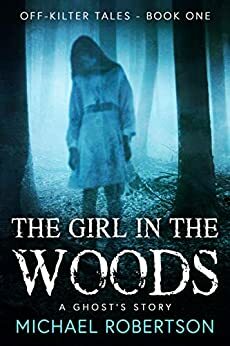 The Girl in the Woods by Michael Robertson