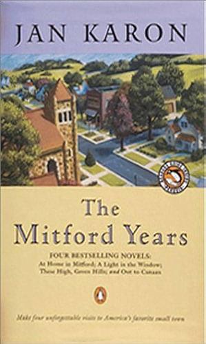 The Mitford Years, Books 1-5 (At Home in Mitford / A Light in the Window / These High, Green Hills / by Jan Karon, Jan Karon