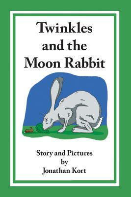 Twinkles and the Moon Rabbit by Jonathan Kort