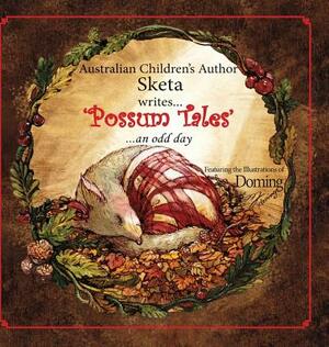 Possum Tales: ...an Odd Day by Sketa