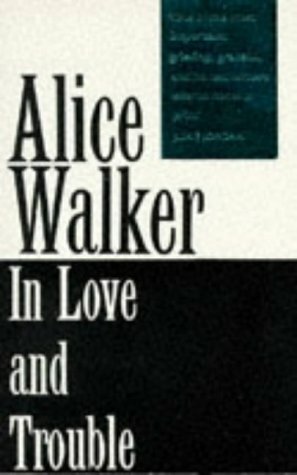 In Love And Trouble: Stories Of Black Women by Alice Walker