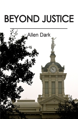 Beyond Justice by Allen Dark