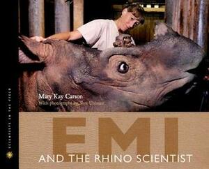 Emi and the Rhino Scientist by Mary Kay Carson, Tom Uhlman
