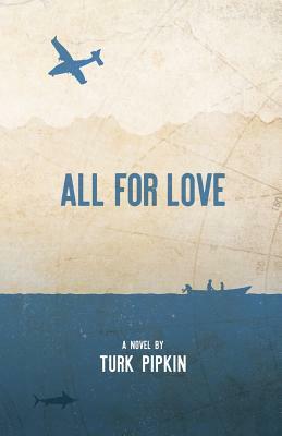 All for Love by Turk Pipkin